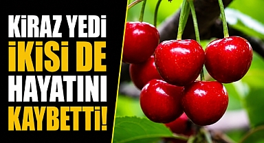 Kiraz yiyen çiftin acı sonu! Eşi de yaşam savaşını kaybetti