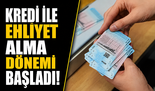 Kredi ile ehliyet alma dönemi resmen başladı! Tüm kurslarda geçerli