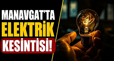 Manavgat'ta elektrik kesintisi uyarısı! 13 Temmuz'da bu bölgelerde enerji verilemeyecek