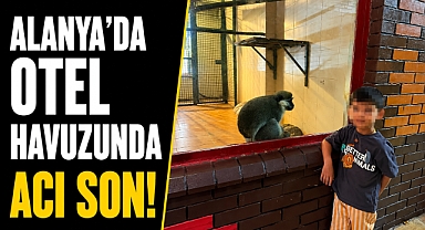Otel havuzunda acı son! 4 yaşındaki çocuk yaşam savaşını kaybetti