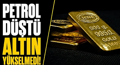 Petrol düştü altın yükselmedi! Yarın açıklanacak karar piyasaları sarsabilir