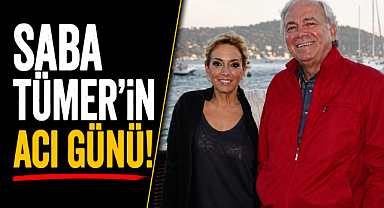 Saba Tümer'in acı günü! Babası Yalçın Tümer hayatını kaybetti