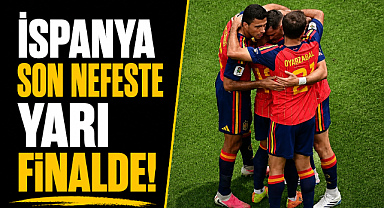 Son nefeste gelen gol! İspanya yarı final biletini kaptı
