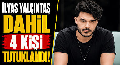 Ünlülere yönelik uyuştu operasyonunda şarkıcı İlyas Yalçıntaş dahil 4 kişi tutuklandı!