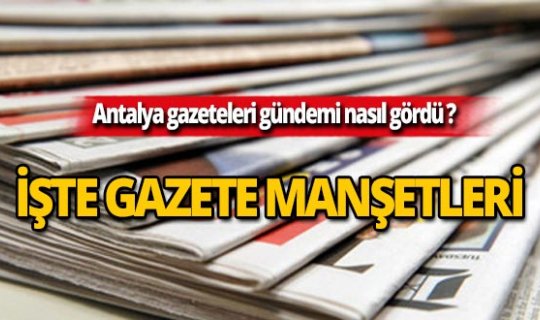 17 Ağustos 2019 Antalya'nın yerel gazete manşetleri