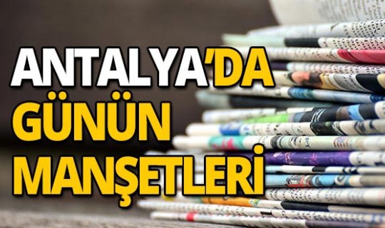18 Ekim 2019 Antalya'nın yerel gazete manşetleri