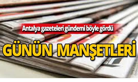 21 Ekim 2019 Antalya'nın yerel gazete manşetleri