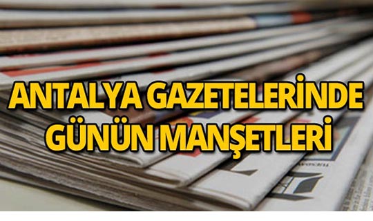 22 Ağustos 2019 Antalya'nın yerel gazete manşetleri