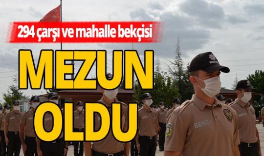 294 çarşı ve mahalle bekçisi mezun oldu