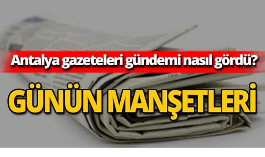30 Ağustos 2019 Antalya'nın yerel gazete manşetleri