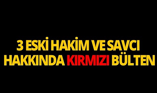 3 eski hakim ve savcı hakkında şok karar