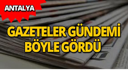 4 Temmuz 2019 Antalya'nın yerel gazete manşetleri