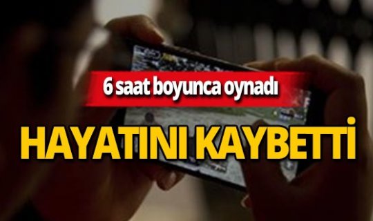 6 saat oyun oynayan çocuk hayatını kaybetti!