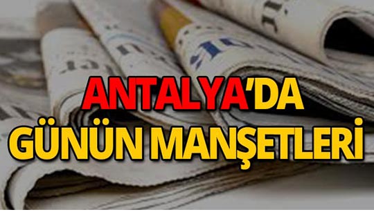 7 Eylül 2019 Antalya'nın yerel gazete manşetleri