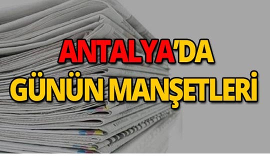 8 Temmuz 2019 Antalya'nın yerel gazete manşetleri