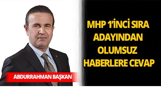 Abdurrahman Başkan'dan hakkında çıkan olumsuz haberlere cevap