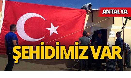 Acı haber : Antalya'ya şehit ateşi düştü!