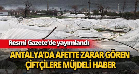 Afette zarar gören çiftçilere müjdeli haber