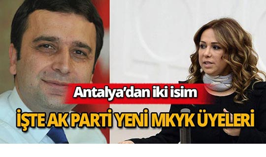 AK Parti yeni MKYK'da Antalya'dan iki isim...