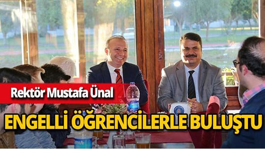 Akdeniz Üniversitesi Rektörü Ünal, engelli öğrencilerle bir araya geldi