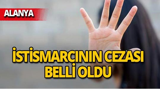 Alanya'da 8 yaşındaki çocuğa cinsel istismar!