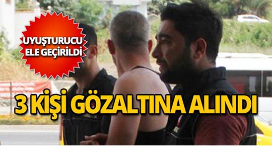 Alanya'da operasyon : 3 kişi gözaltına alındı