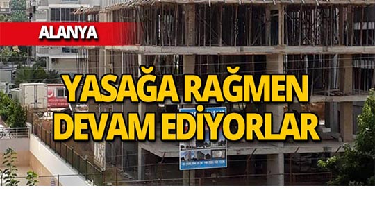Antalya'da yasağa uymayanlara ceza isteniyor