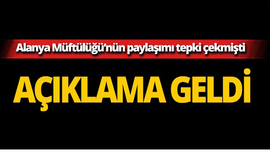 Alanya Müftülüğü'nden tepki sonrası dikkat çeken paylaşım!