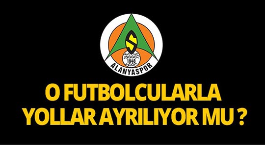 Alanyaspor'da o futbolcularla yollar ayrılıyor mu?