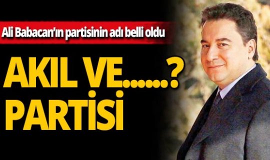 Ali Babacan'ın partisinin adı belli oldu