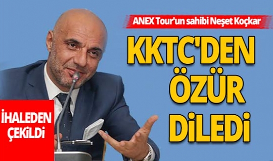 ANEX Tur'un sahibi Neşet Koçkar KKTC'den özür diledi