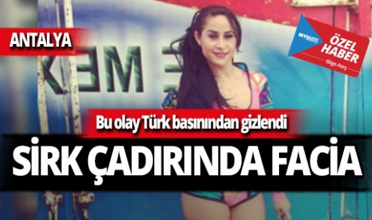 Antalya Belek'deki sirk çadırında büyük facia!