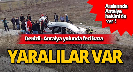 Antalya Bölge Adliye Mahkemesi Hakimi kaza geçirdi!