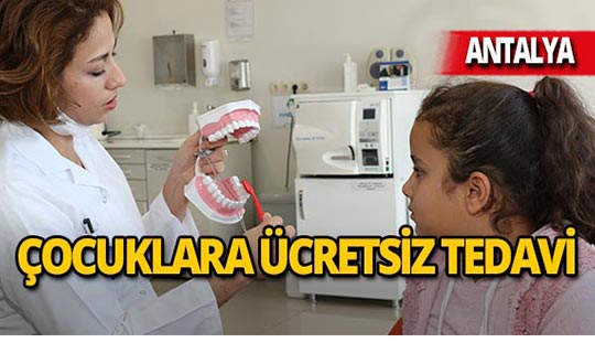 Antalya'da 109 bin çocuğa ücretsiz diş tedavisi