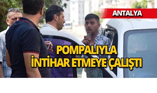 Antalya'da ailesiyle kavga edip intihara kalkıştı
