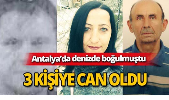 Antalya'da boğulan turist 3 hastaya can oldu