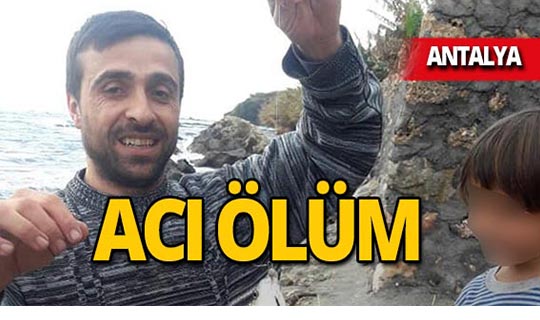 Antalya'da çocuklarının gözleri önünde hayatını kaybetti!