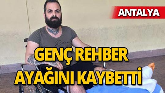 Antalya'da dikilen ayağı aylar sonra kesildi