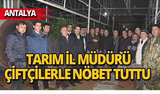 Antalya'da don nöbetine Tarım İl Müdürü de katıldı