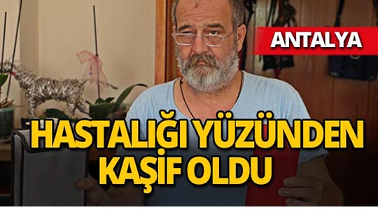 Antalya'da ilkokul mezunu adam kaşif oldu!
