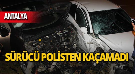 Antalya'da kaza yapıp kaçtı, bakın ne halde yakalandı!