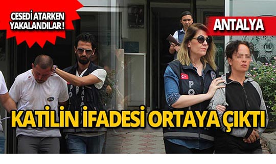 Antalya'da korkunç cinayette flaş gelişme!