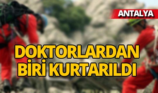 Antalya'da mahsur kalan doktorlardan biri kurtarıldı