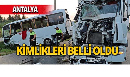 Antalya'da midibüs kazasında yaralanan turistlerin kimlikleri belli oldu