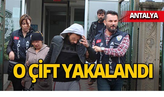 Antalya'da o çift polisten kaçamadı!
