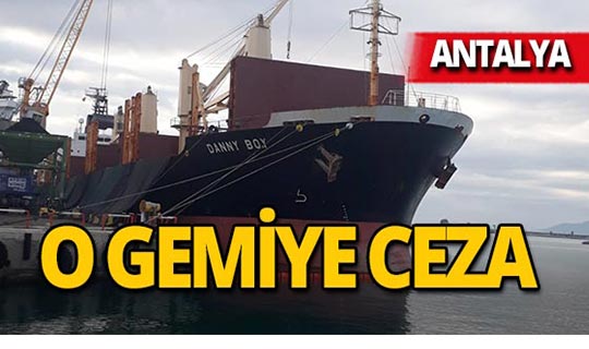 Antalya'da o gemiye 479 bin 600 lira ceza!