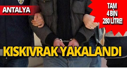 Antalya'da operasyon : 4 bin 280 litre ele geçirildi!