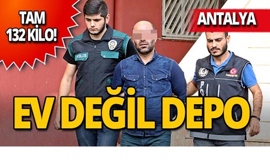 Antalya'da operasyon : Tam 132 kilo ele geçirildi!