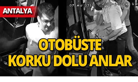 Antalya'da otobüs şoförü dehşeti yaşamıştı, o görüntüler ortaya çıktı!