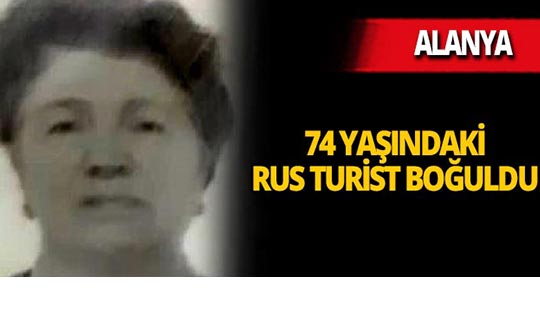 Antalya'da Rus turist boğularak can verdi